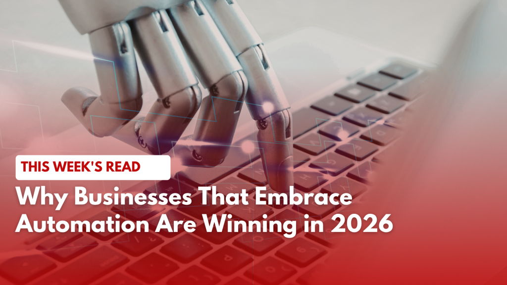 Why Businesses That Embrace Automation Are Winning in 2026